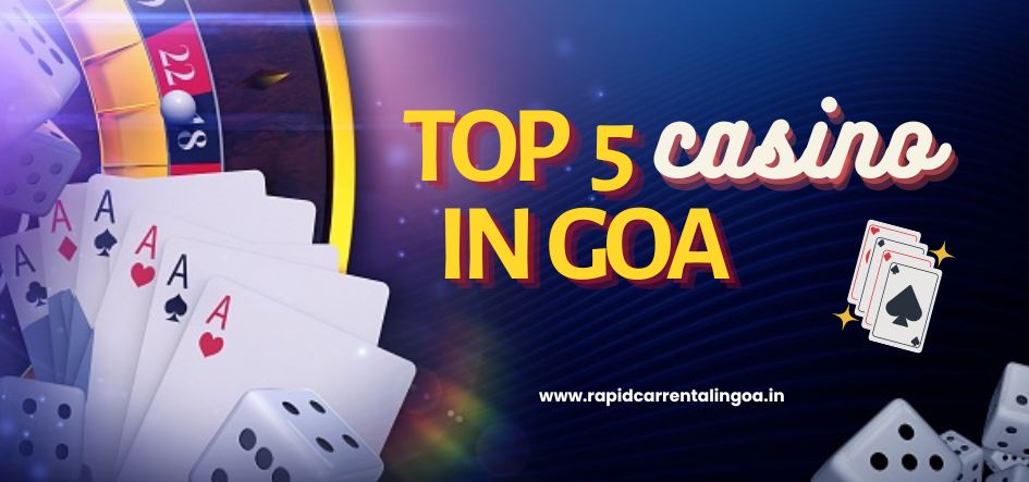 2023 Top 5 Casinos in Goa